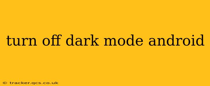 turn off dark mode android
