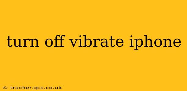 turn off vibrate iphone