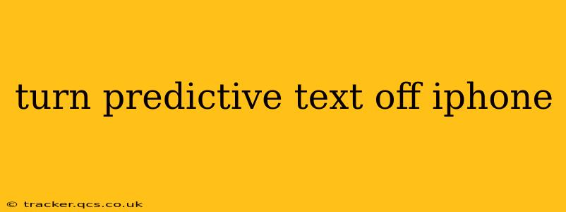 turn predictive text off iphone