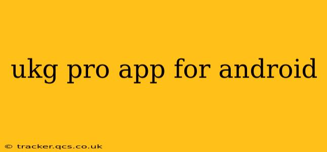 ukg pro app for android