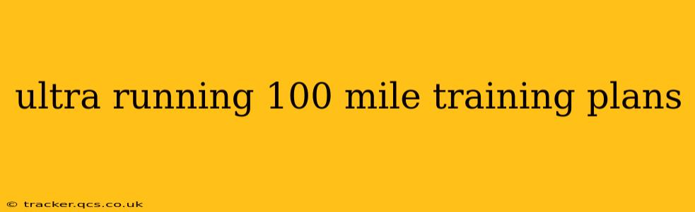 ultra running 100 mile training plans