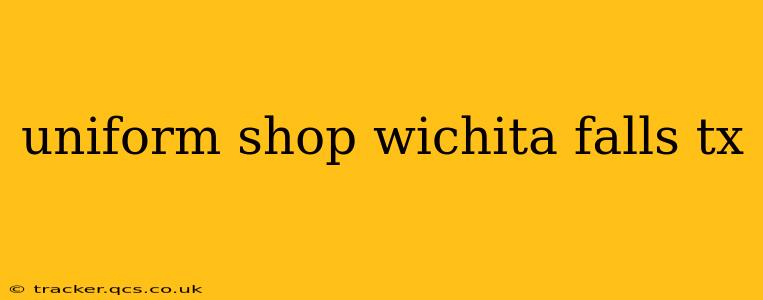uniform shop wichita falls tx