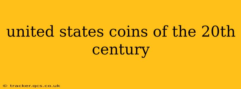 united states coins of the 20th century