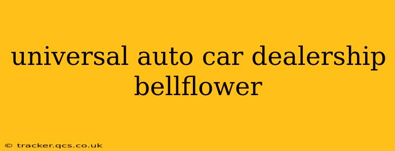 universal auto car dealership bellflower