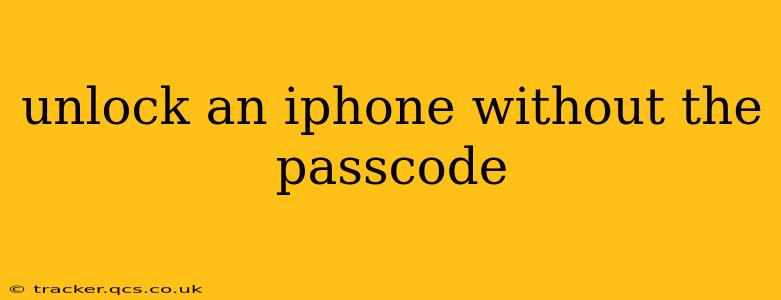 unlock an iphone without the passcode