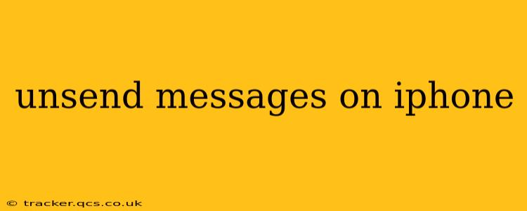 unsend messages on iphone