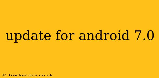 update for android 7.0