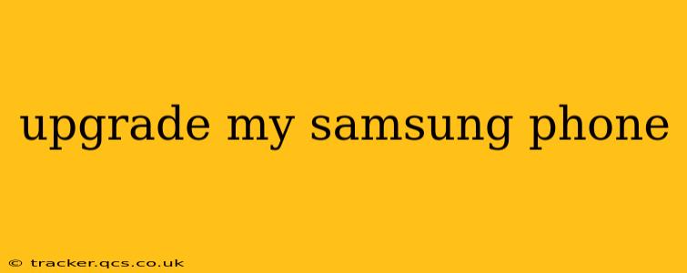 upgrade my samsung phone
