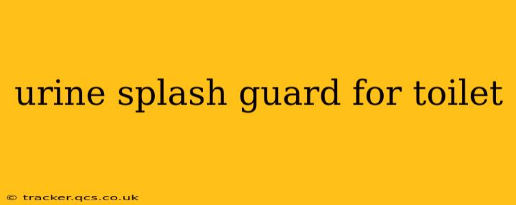 urine splash guard for toilet