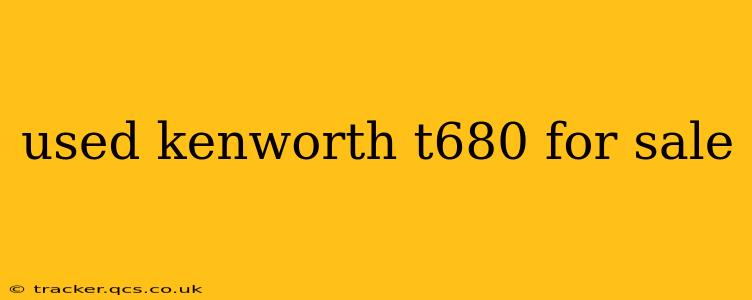 used kenworth t680 for sale