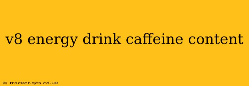 v8 energy drink caffeine content