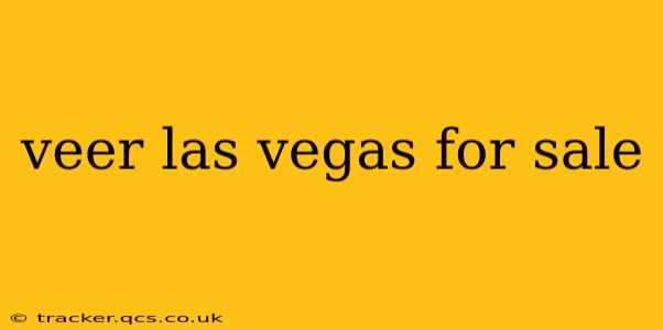 veer las vegas for sale