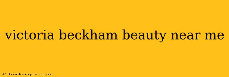 victoria beckham beauty near me