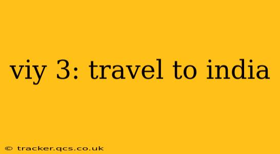 viy 3: travel to india