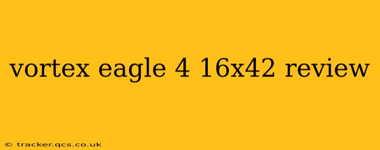 vortex eagle 4 16x42 review