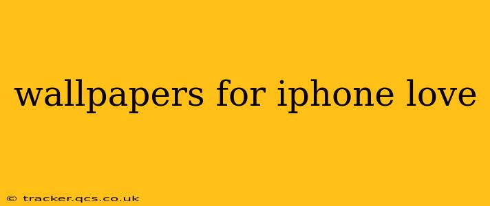 wallpapers for iphone love