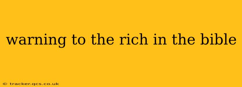 warning to the rich in the bible