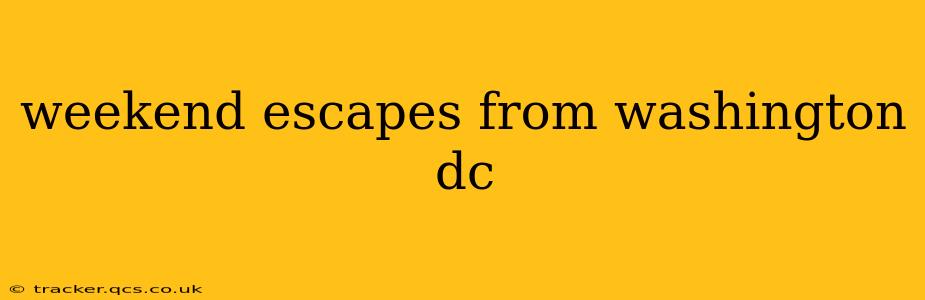 weekend escapes from washington dc