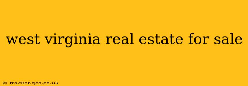 west virginia real estate for sale