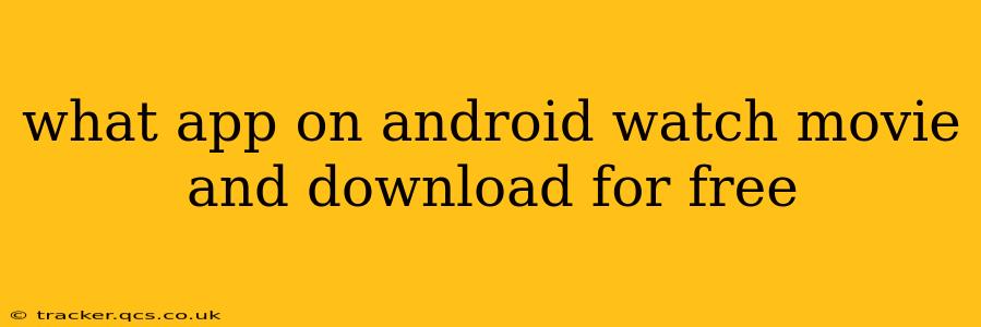 what app on android watch movie and download for free