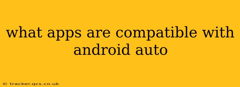 what apps are compatible with android auto