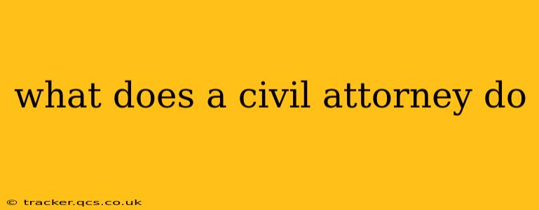 what does a civil attorney do