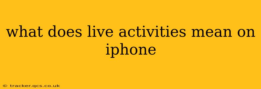 what does live activities mean on iphone