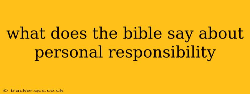 what does the bible say about personal responsibility