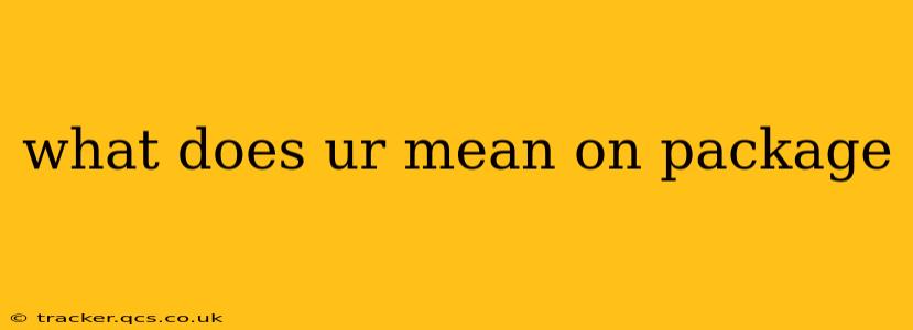 what does ur mean on package
