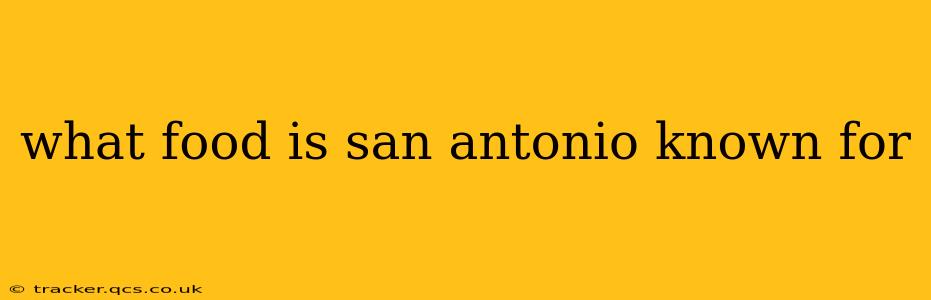 what food is san antonio known for