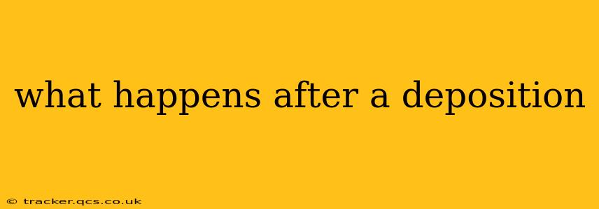 what happens after a deposition