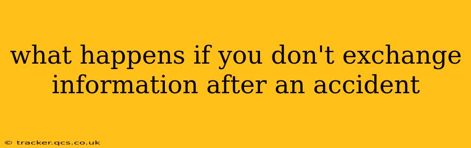 what happens if you don't exchange information after an accident
