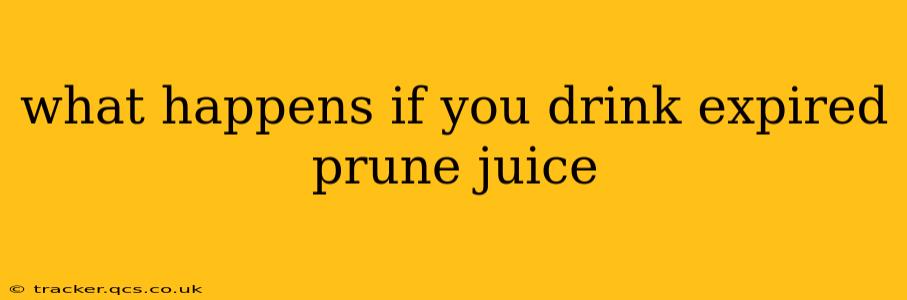what happens if you drink expired prune juice
