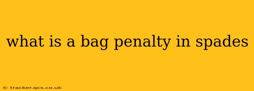 what is a bag penalty in spades