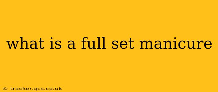 what is a full set manicure