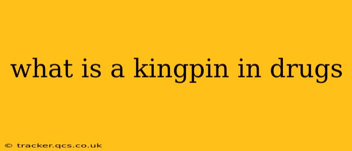 what is a kingpin in drugs