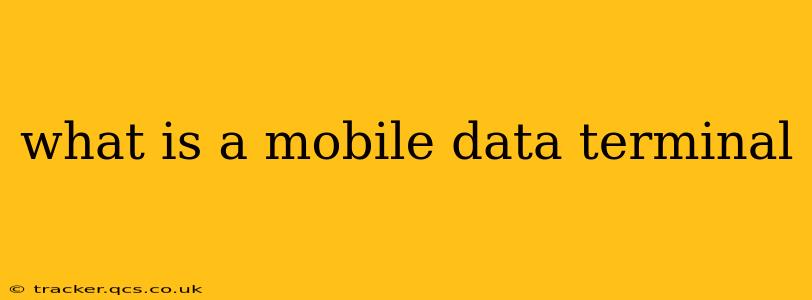what is a mobile data terminal