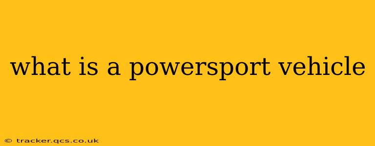 what is a powersport vehicle