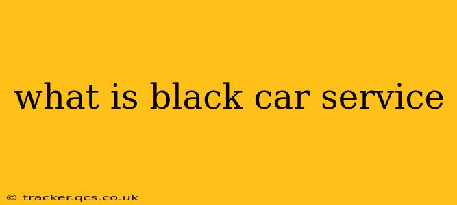 what is black car service