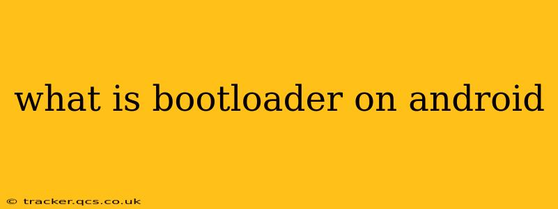 what is bootloader on android