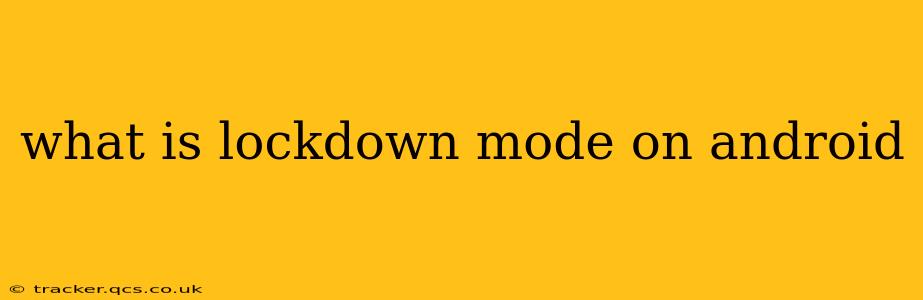 what is lockdown mode on android