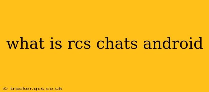 what is rcs chats android