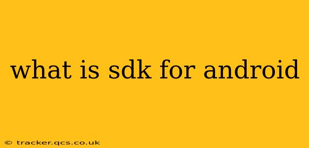 what is sdk for android