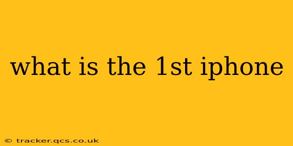 what is the 1st iphone