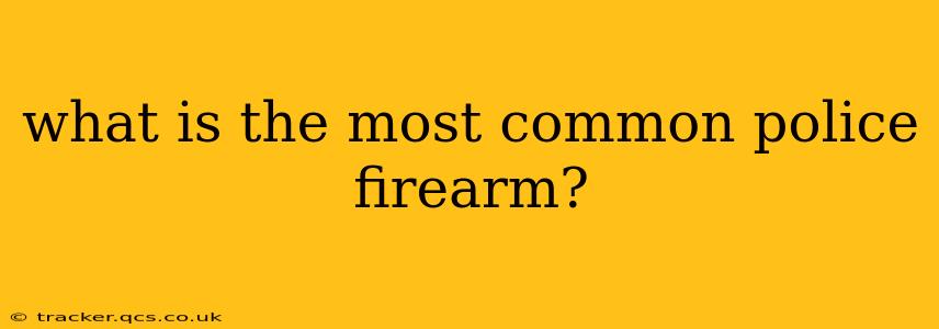 what is the most common police firearm?