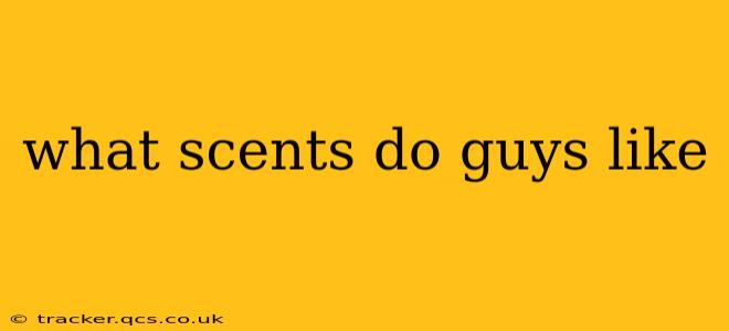what scents do guys like