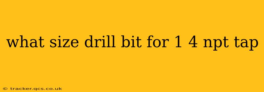 what size drill bit for 1 4 npt tap