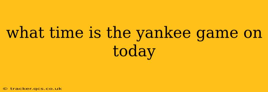 what time is the yankee game on today