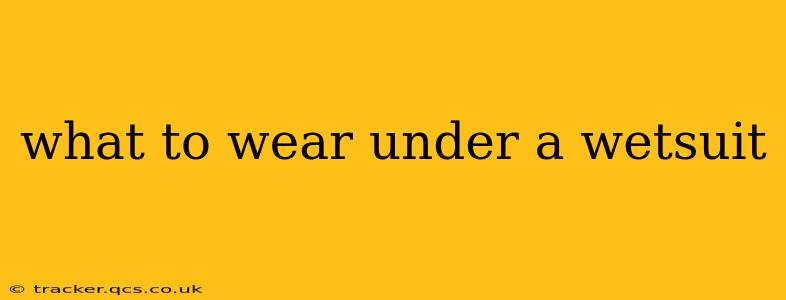 what to wear under a wetsuit