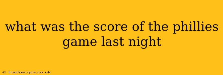 what was the score of the phillies game last night